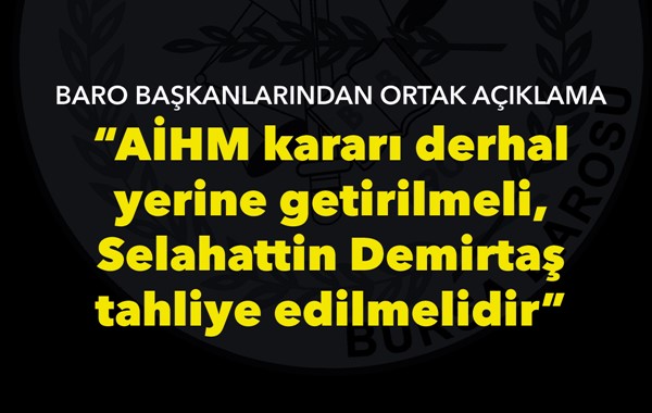 Baro başkanları: “AİHM kararı derhal yerine getirilmeli, Selahattin Demirtaş tahliye edilmelidir”