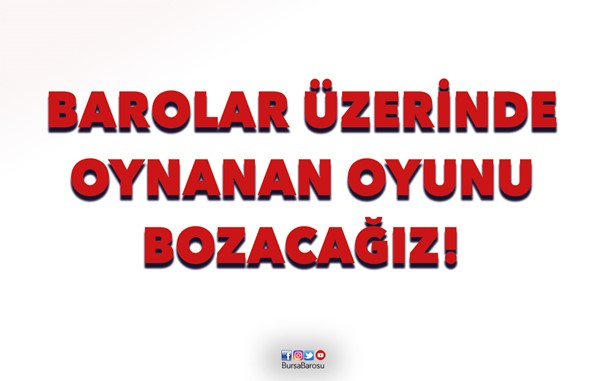 BAROLAR ÜZERİNDE OYNANAN OYUNU BOZACAĞIZ!