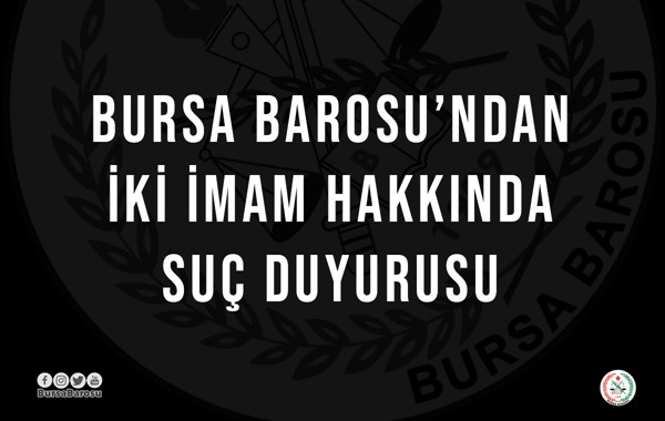 Bursa Barosu'ndan iki imam hakkında suç duyurusu