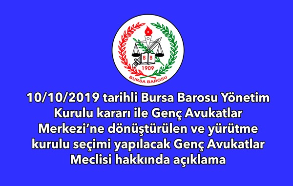Yönetim Kurulu kararı ile Genç Avukatlar Merkezi'ne dönüştürülen ve yürütme kurulu seçimi yapılacak Genç Avukatlar Meclisi hakkında açıklama
