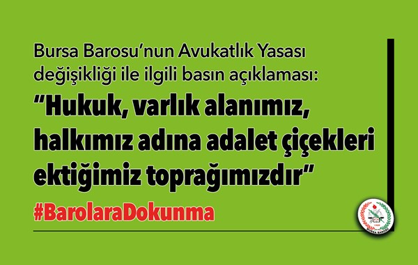 “Hukuk, varlık alanımız, halkımız adına adalet çiçekleri ektiğimiz toprağımızdır”
