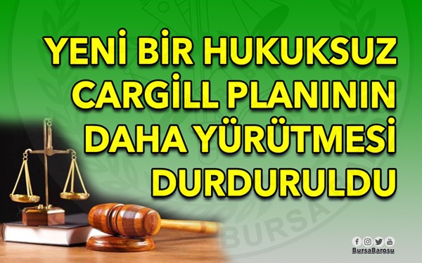 Yeni bir hukuksuz Cargill planının daha yürütmesi durduruldu