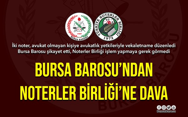 Bursa Barosu'ndan Noterler Birliği'ne dava