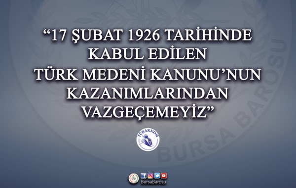 TÜBAKKOM: 17 Şubat 1926 tarihinde kabul edilen Türk Medeni Kanunu'nun kazanımlarından vazgeçemeyiz"