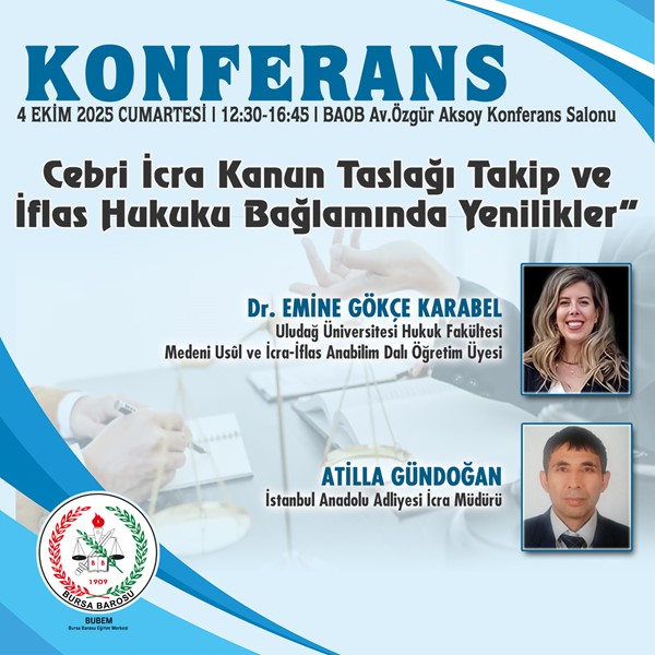 KONFERANS "Cebri İcra Kanun Taslağı Takip ve İflas Hukuku Bağlamında Yenilikler"