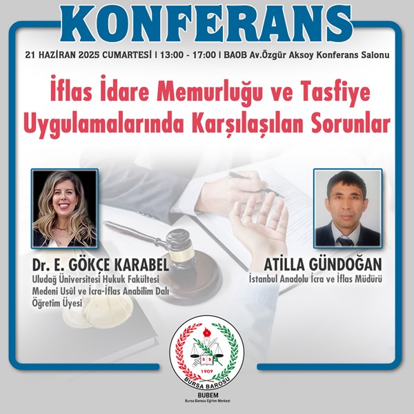 KONFERANS | İflas İdare Memurluğu ve Tasfiye Uygulamalarında Karşılaşılan Sorunlar