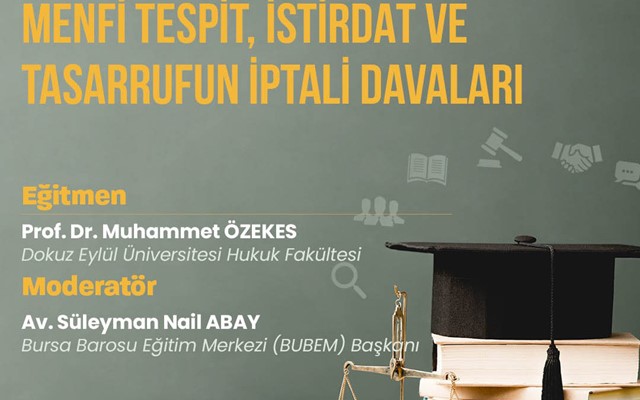 MESLEKİÇİ EĞİTİM SEMİNERİ-"Menfi Tespit Ve İstirdat Davaları, Tasarrufun İptali Davaları"