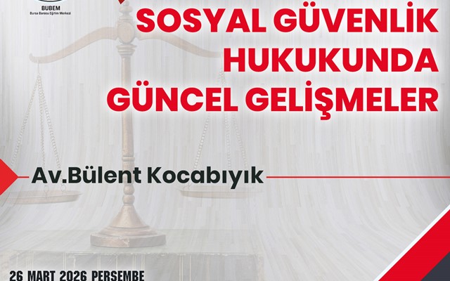 KONFERANS "Sosyal Güvenlik Hukukunda Güncel Gelişmeler"