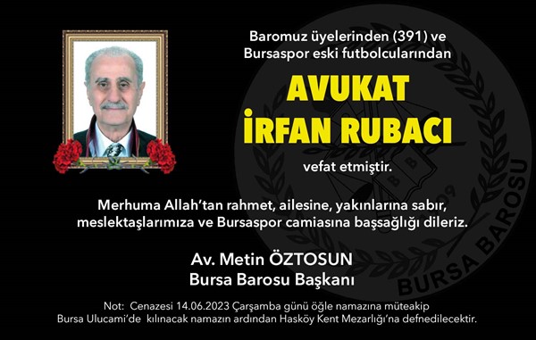 Av. İrfan Rubacı vefat etti