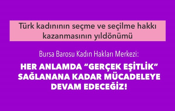 Bursa Barosu Kadın Hakları Merkezi: Her anlamda “gerçek eşitlik” sağlanana kadar mücadeleye devam edeceğiz!