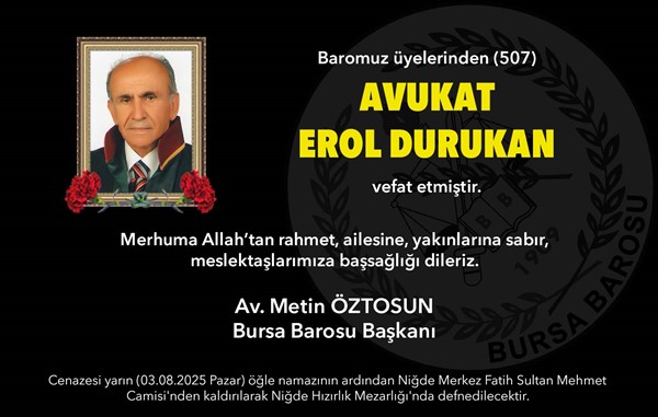 Avukat Erol Durukan vefat etti