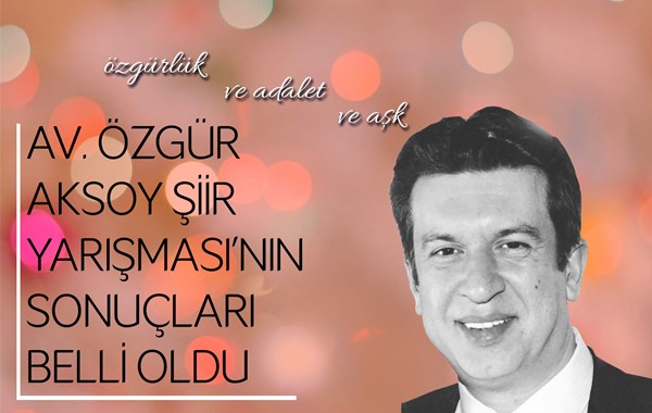Av. Özgür Aksoy Şiir Yarışması'nın sonuçları belli oldu