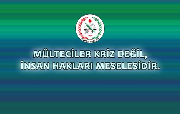 MÜLTECİLER KRİZ DEĞİL, İNSAN HAKLARI MESELESİDİR.