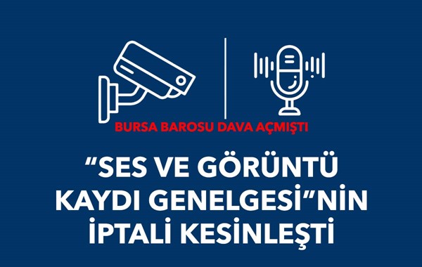 “Ses ve görüntü kaydı genelgesi”nin iptali kesinleşti