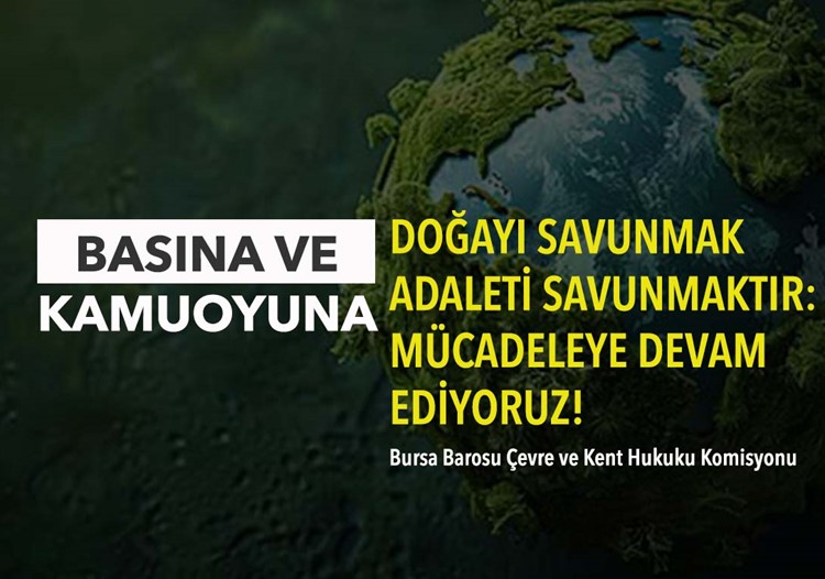 DOĞAYI SAVUNMAK ADALETİ SAVUNMAKTIR: MÜCADELEYE DEVAM EDİYORUZ!