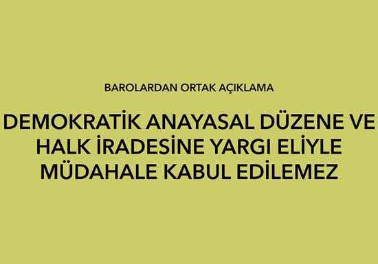 DEMOKRATİK ANAYASAL DÜZENE VE HALK İRADESİNE YARGI ELİYLE MÜDAHALE KABUL EDİLEMEZ