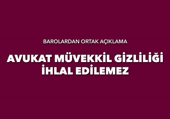 Avukat müvekkil gizliliği ihlal edilemez