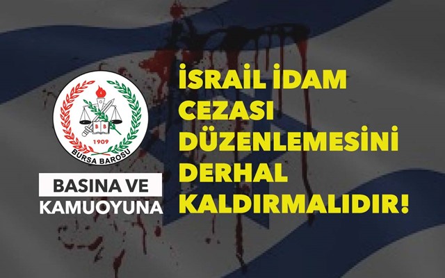 İSRAİL İDAM CEZASI DÜZENLEMESİNİ DERHAL KALDIRMALIDIR