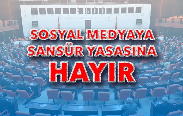 Sosyal medyaya sansür yasasına hayır