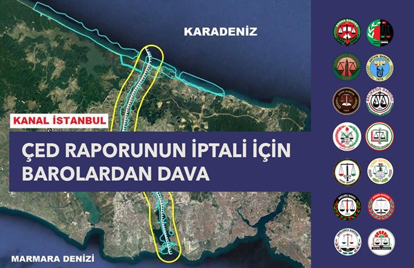 Kanal İstanbul Projesi ÇED Raporu'nun iptali için barolar dava açtı