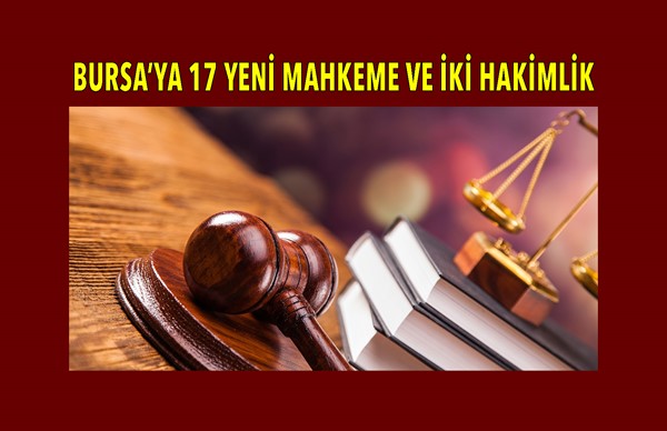 Bursa'ya 17 yeni mahkeme ve iki hakimlik